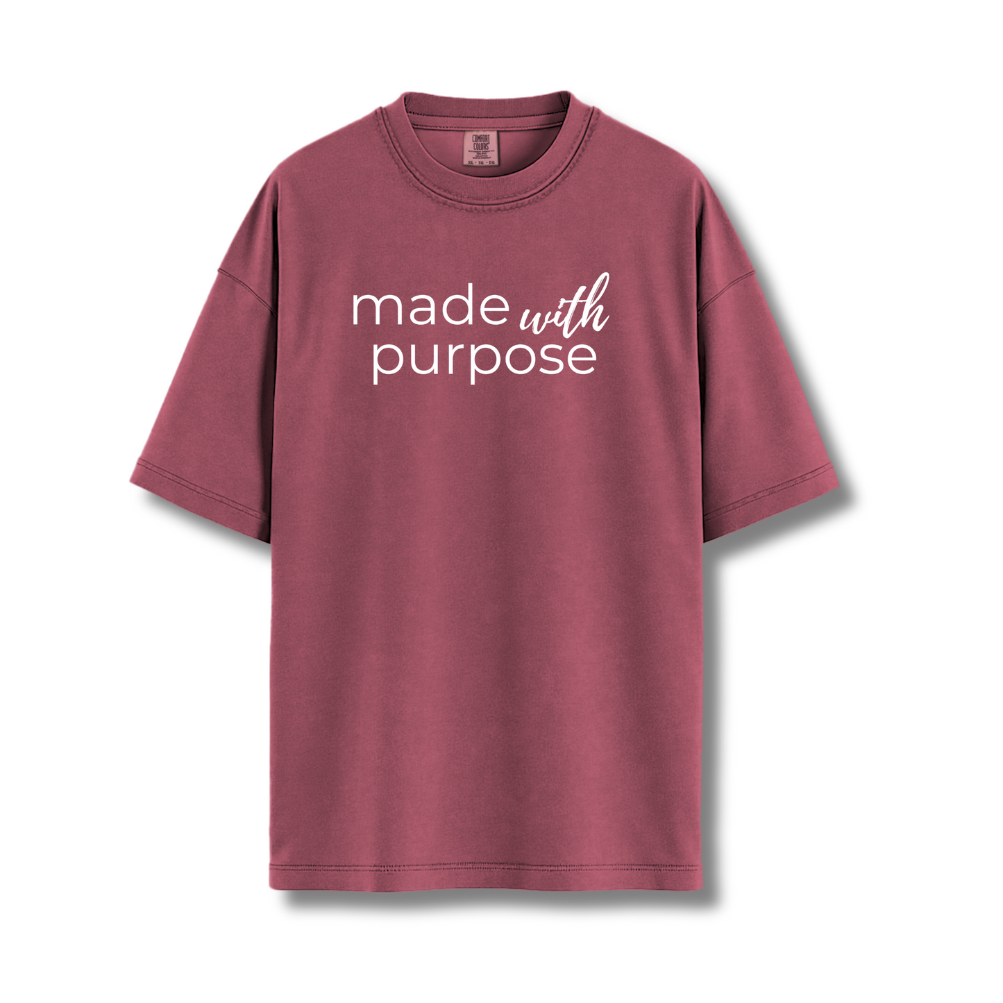 "made with purpose" comfort colors tee