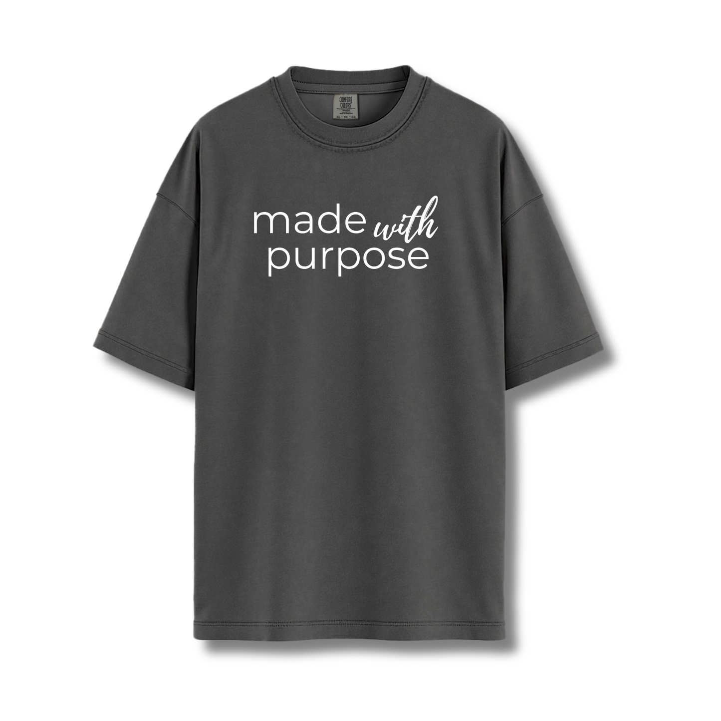 "made with purpose" comfort colors tee