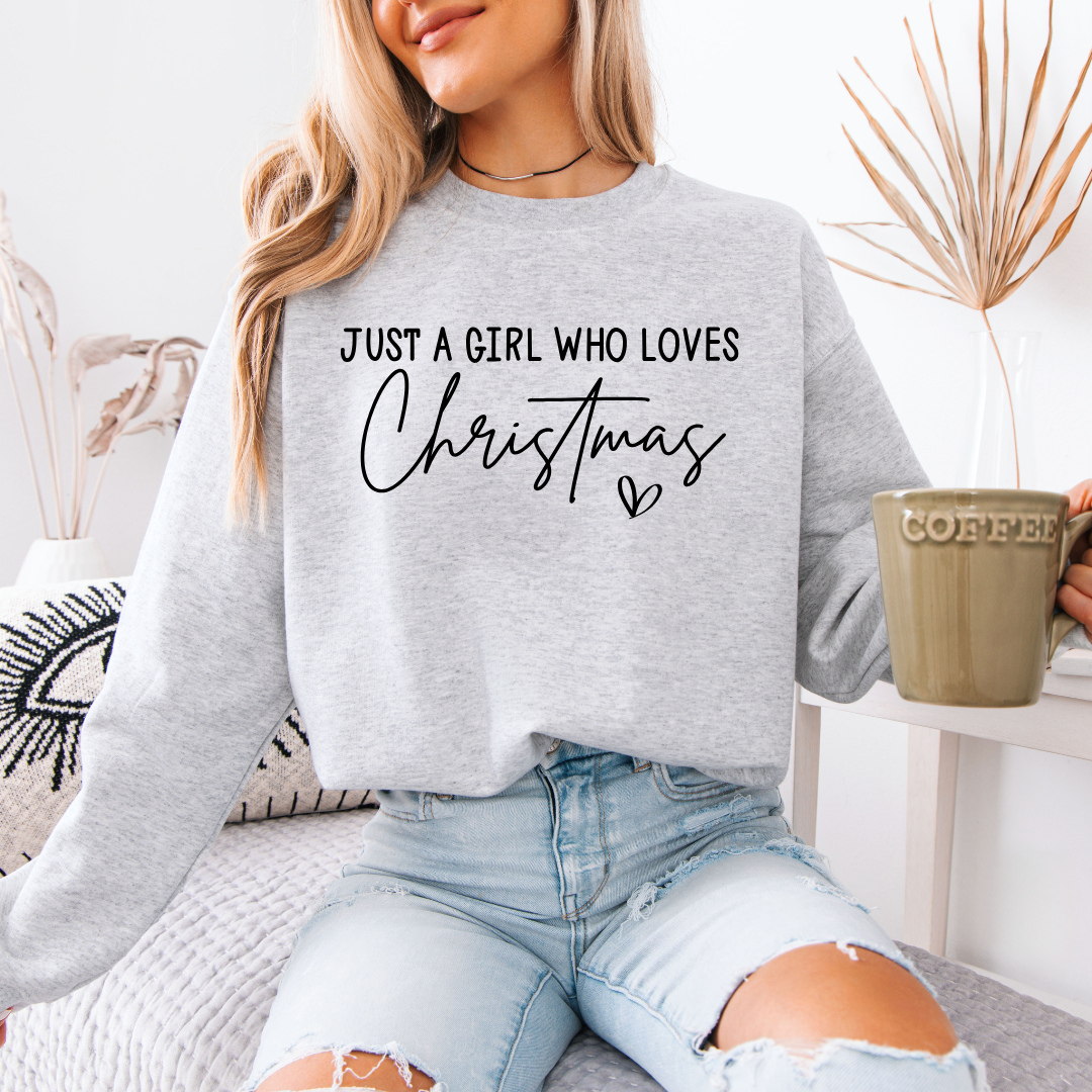 Just a Girl who Loves Christmas Sweatshirt
