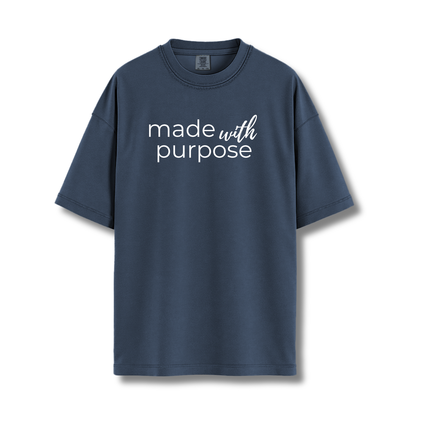 "made with purpose" comfort colors tee