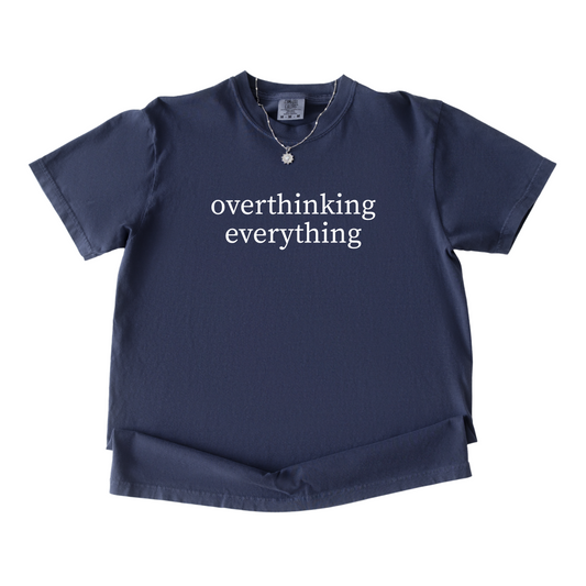 Overthinking Everything Tee