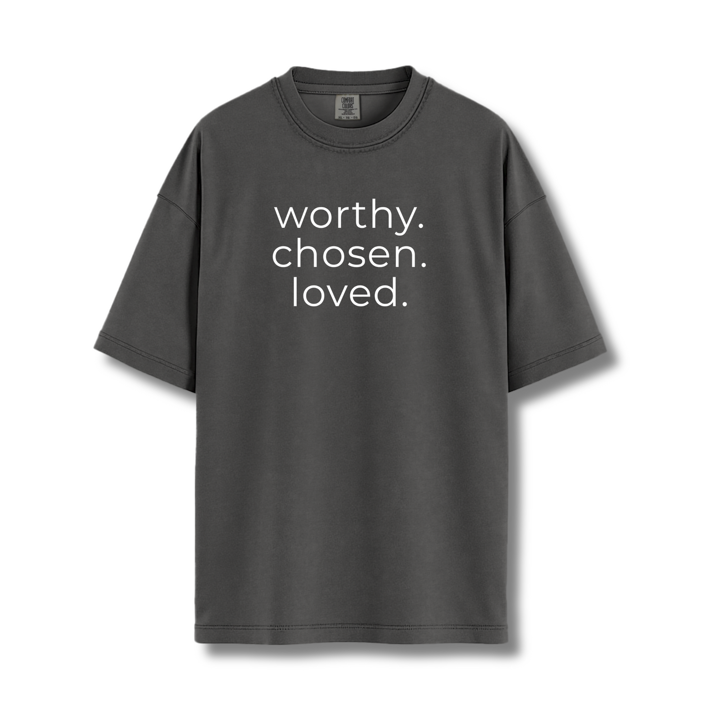 "worthy. chosen. loved." comfort colors tee