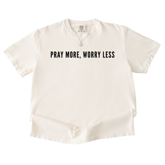 Pray More, Worry Less Tee
