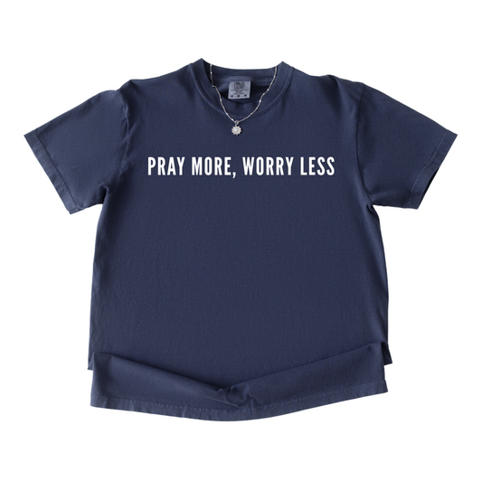 Pray More, Worry Less Tee
