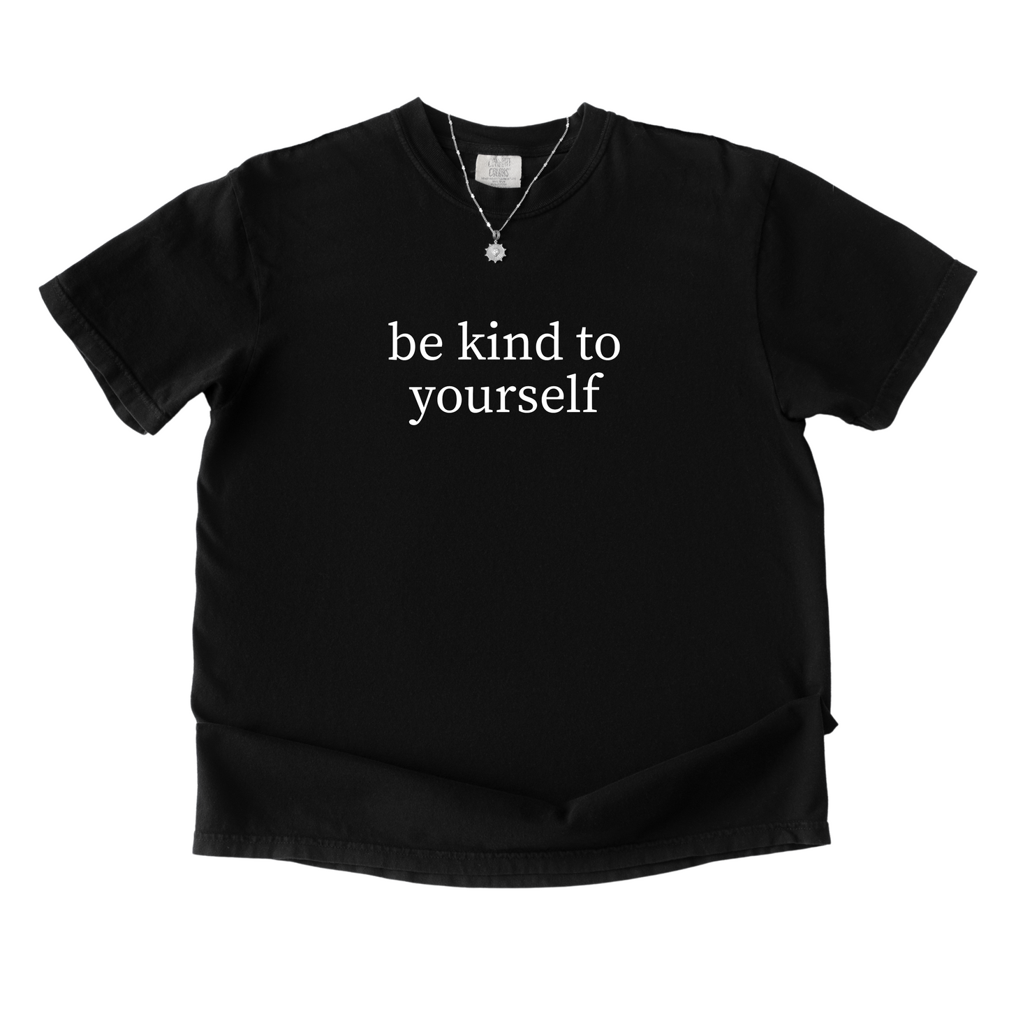 Be Kind to Yourself Tee