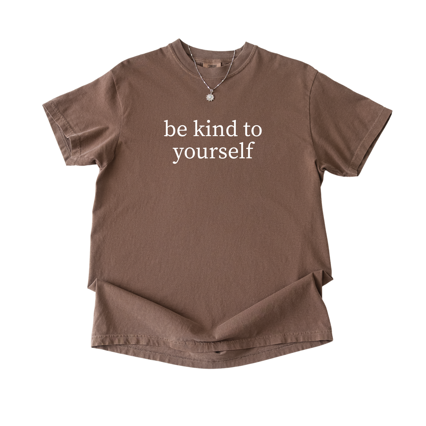 Be Kind to Yourself Tee