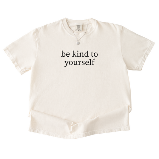 Be Kind to Yourself Tee