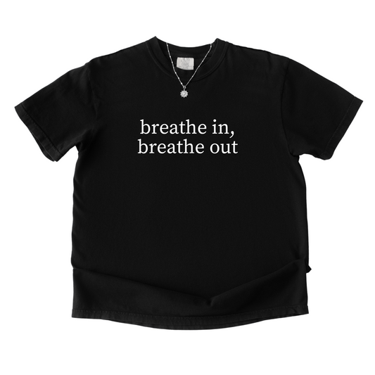 Breathe In, Breathe Out Tee