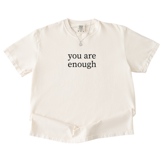You Are Enough Tee